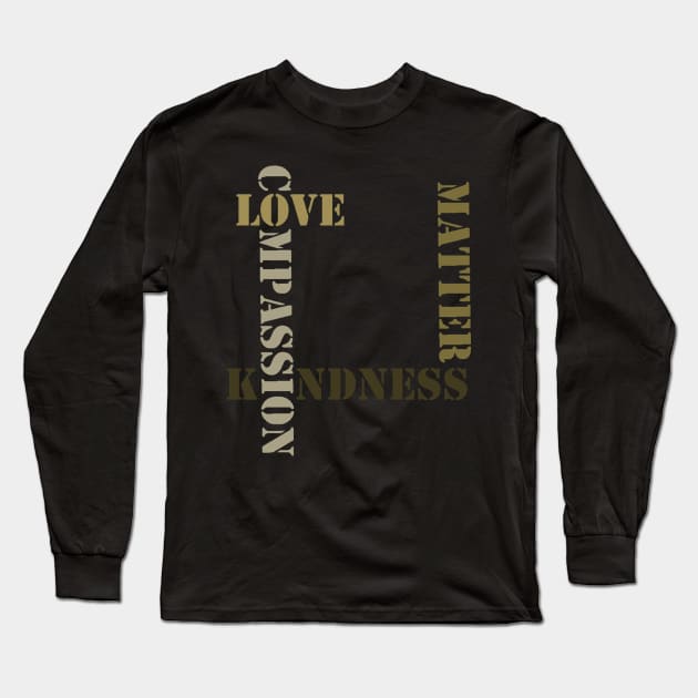 Love Kindness Compassion Long Sleeve T-Shirt by Anung